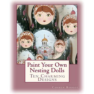 Buy Paperback Book: Paint Your Own Nesting Dolls by Barros at GoldenCockerel.com