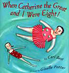 Buy When Catherine the Great and I Were Eight at GoldenCockerel.com